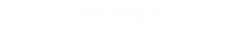 Alberto Giacometti LAMPE DITE AUX DEUX MAINS, VERS 1948 'AUX DEUX MAINS', A PLASTER LAMP, CIRCA 1948 © DAmiEn Perronnet pour ArtDigitalStudio